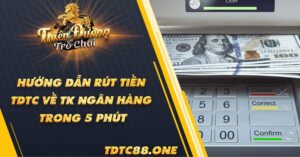 huong-dan-rut-tien-tdtc88