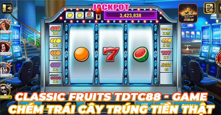 Classic Fruits TDTC88 - Game chém trái cây trúng tiền thật